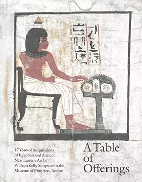 Couverture du produit · Table of Offerings: 17 Years of Collecting Egyptian and Ancient Near Eastern Art
