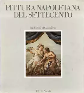Couverture du produit · Pittura Napoletana Del Settecento dal Rococo al Classicismo