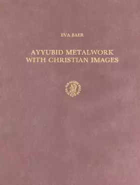 Couverture du produit · Ayyubid Metalwork With Christian Images
