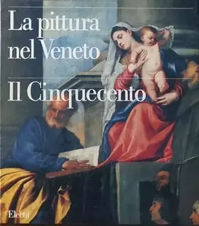 Couverture du produit · La pittura nel Veneto. Il Cinquecento. Ediz. illustrata (Vol. 1)