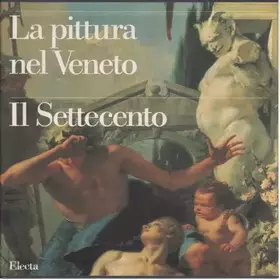 Couverture du produit · LA Pittura Nel Veneto - Il Settecento: Primo Volume