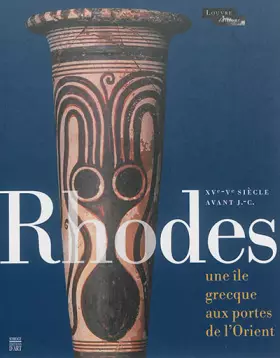 Couverture du produit · Rhodes: Une île grecque aux portes de l Orient, XVe-Ve siècle avant J.-C.
