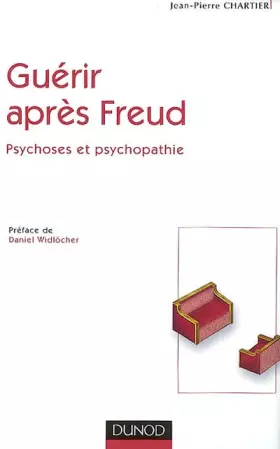 Couverture du produit · Guérir après Freud : Psychoses et psychopathie