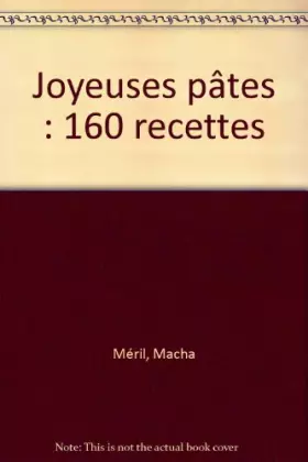 Couverture du produit · Joyeuses pâtes : 160 recettes