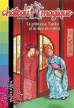 Couverture du produit · Le château magique, Tome 3 : La princesse Yukito et le dieu en colère