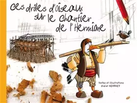 Couverture du produit · Ces drôles d'oiseaux sur le chantier de l'Hermione
