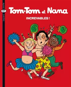 Couverture du produit · Tom-Tom et Nana : Increvables !