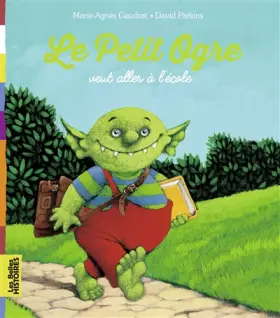 Couverture du produit · Le petit ogre veut aller à l'école