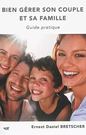 Couverture du produit · Bien gérer son couple et sa famille - Guide pratique