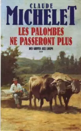 Couverture du produit · Des grives aux loups - Tome 2 : Les palombes ne passeront plus
