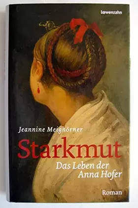 Couverture du produit · Starkmut. Das Leben der Anna Hofer