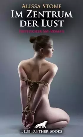 Couverture du produit · Im Zentrum der Lust | Erotischer SM-Roman