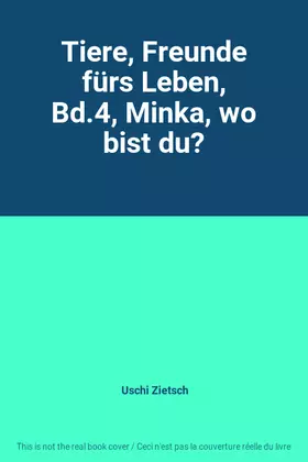 Couverture du produit · Tiere, Freunde fürs Leben, Bd.4, Minka, wo bist du?