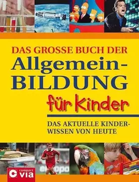 Couverture du produit · Das grosse Buch der Allgemeinbildung: Das aktuelle Kinderwissen von heute