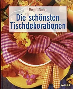Couverture du produit · Die schönsten Tischdekorationen [Gebundene Ausgabe].