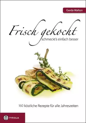 Couverture du produit · Frisch gekocht schmeckt’s einfach besser: 160 köstliche Rezepte für alle Jahreszeiten