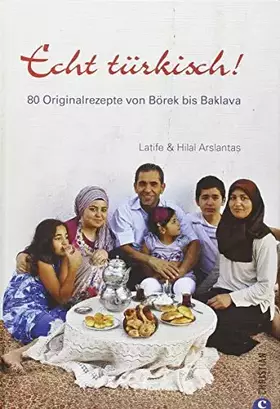 Couverture du produit · Echt türkisch!: 80 Originalrezepte von Börek bis Baklava