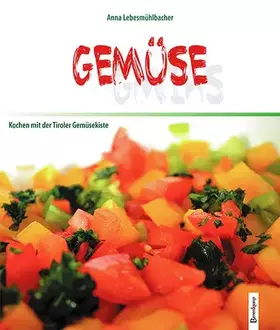 Couverture du produit · Gemüse: Kochen mit der Tiroler Gemüsekiste