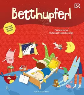 Couverture du produit · BETTHUPFERL - Fantastische Gutenachtgeschichten: Das Buch zur Radiosendung