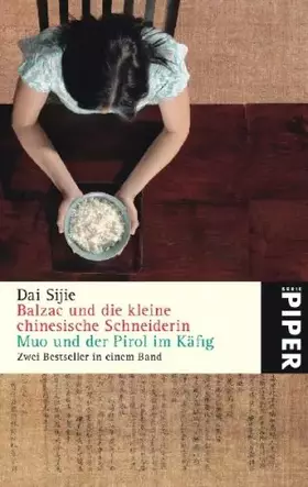 Couverture du produit · Balzac und die kleine chinesische Schneiderin • Muo und der Pirol im Käfig: Zwei Bestseller in einem Band (Piper Taschenbuch, B