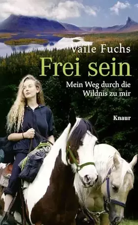 Couverture du produit · Frei sein: Mein Weg durch die Wildnis zu mir