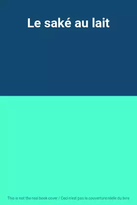 Couverture du produit · Le saké au lait