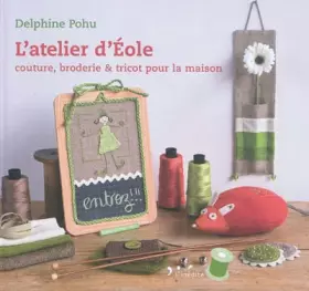 Couverture du produit · L'atelier d'Eole : Couture, broderie & tricot pour la maison