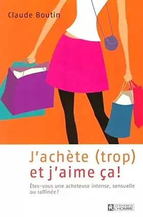 Couverture du produit · J ACHETE TROP ET J AIME CA !