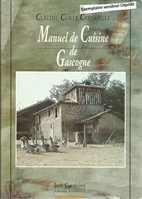 Couverture du produit · MANUEL DE CUISINE DE GASCOGNE avec dix reproductions de photographies anciennes