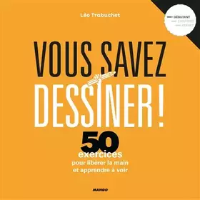 Couverture du produit · Vous savez dessiner !: 50 exercices pour libérer la main et apprendre à voir