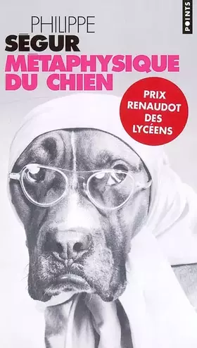 Couverture du produit · Métaphysique du chien - Prix Renaudot des Lycéens 2002