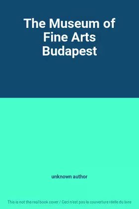 Couverture du produit · The Museum of Fine Arts Budapest