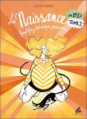 Couverture du produit · La Naissance en BD - Tome 2 Amplifiez vos super pouvoirs !
