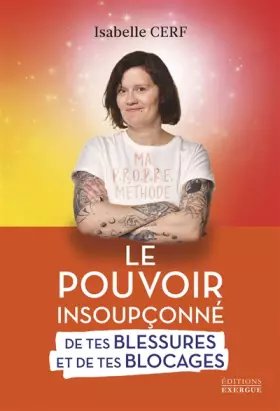 Couverture du produit · Le pouvoir insoupçonné de tes blessures et de tes blocages