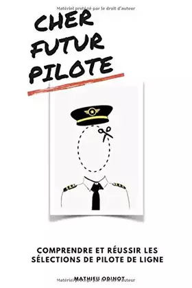 Couverture du produit · CHER FUTUR PILOTE: Comprendre et réussir les sélections de pilote de ligne (French Edition)