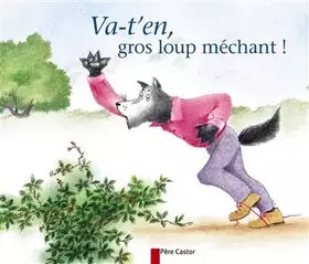 Couverture du produit · Va-t-en, gros loup méchant !