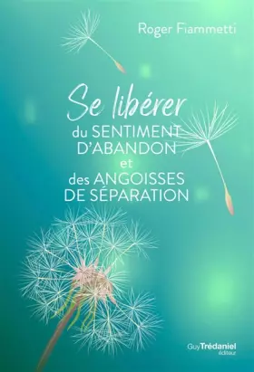 Couverture du produit · Se libérer du sentiment d'abandon et des angoisses de séparation