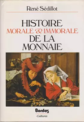 Couverture du produit · Histoire morale et immorale de la monnaie