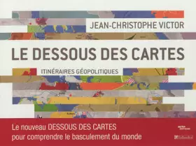 Couverture du produit · Le dessous des cartes : Itinéraires géopolitiques