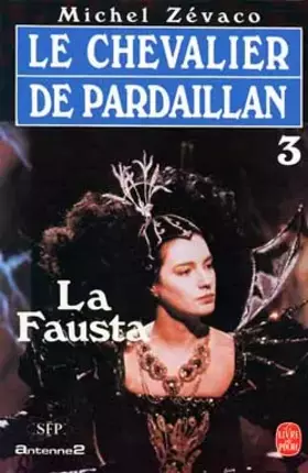Couverture du produit · La Fausta (Le chevalier de Pardaillan, tome 3)