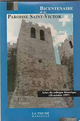 Couverture du produit · Bicentenaire de la Paroisse Saint-Victor : Actes du colloque historique, 18 octobre 1997 (Collection MERCURE)
