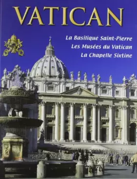 Couverture du produit · Le vatican. La Basilique de St. Pierre, les musees du Vatican, la Chapelle Sixtine