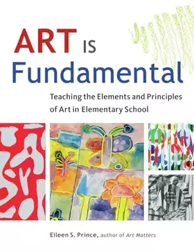 Couverture du produit · Art Is Fundamental: Teaching the Elements and Principles of Art in Elementary School