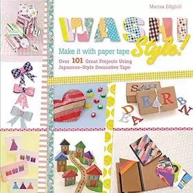 Couverture du produit · Washi Style!: Over 101 Great Projects Using Japanese-Style Decorative Tape