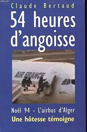 Couverture du produit · 54 heures d'angoisse : Une hôtesse témoigne