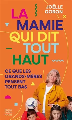 Couverture du produit · La mamie qui dit tout haut ce que les grands-mères pensent tout bas: Le guide décomplexé des grands-mères