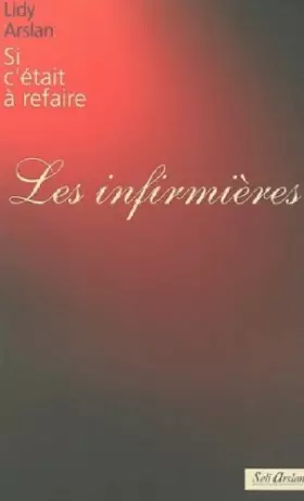 Couverture du produit · Si c'etait a refaire : les infirmieres