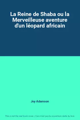 Couverture du produit · La Reine de Shaba ou la Merveilleuse aventure d'un léopard africain