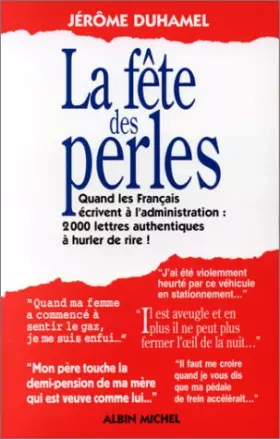 Couverture du produit · La fête des perles : Quand les Français écrivent à l'administration, 1500 lettres authentiques à hurler de rire