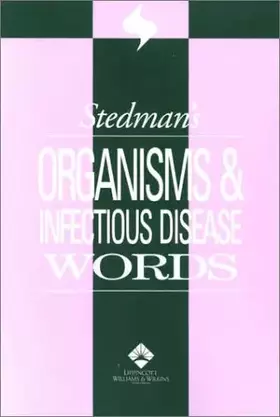 Couverture du produit · Stedman's Organisms & Infectious Disease Words